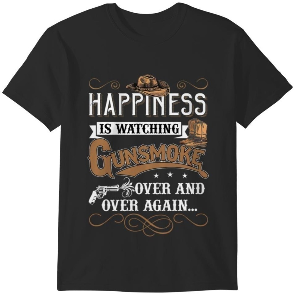Happiness Is Watching Gunsmoke Over And Over Again Funny Retro Graphic T-Shirt